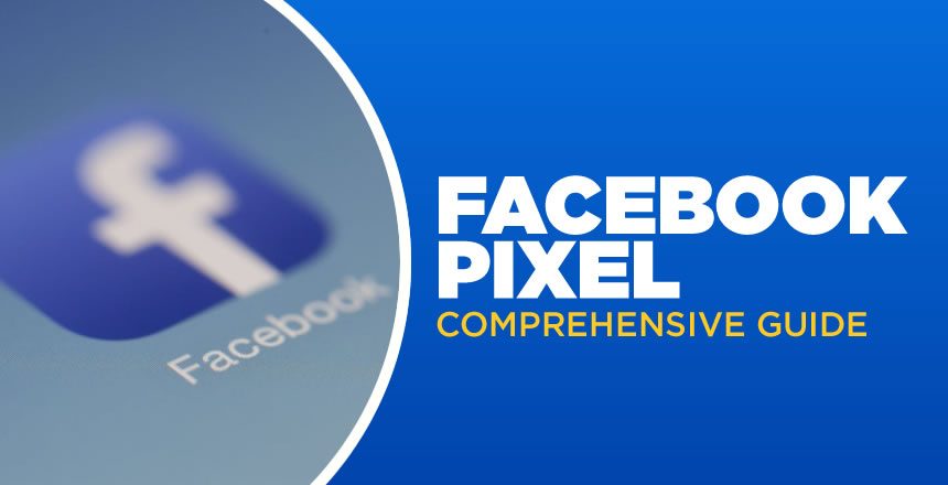 Facebook Pixel Comprehensive Guide